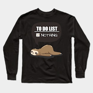 To do list Nothing Long Sleeve T-Shirt
